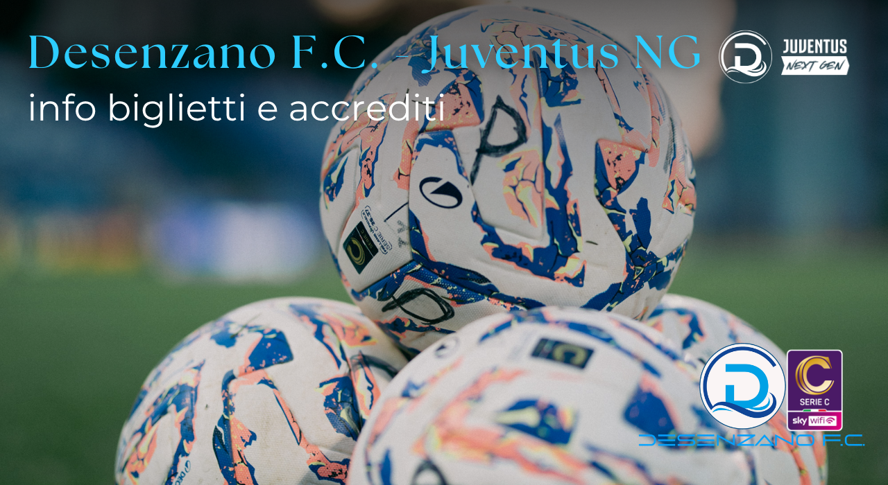 Serie C, Desenzano F.C. – Juventus Next Gen: info biglietti e accrediti