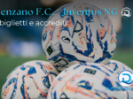 Serie C, Desenzano F.C. – Juventus Next Gen: info biglietti e accrediti