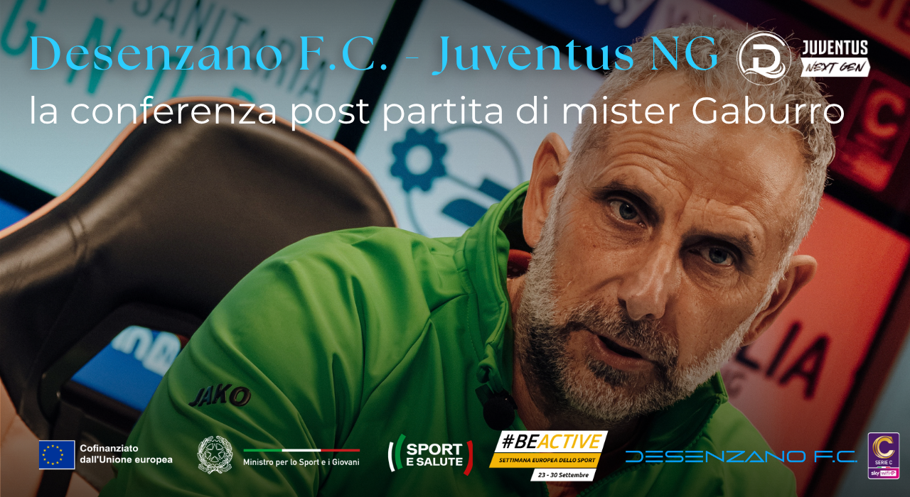 Serie C, Desenzano F.C. – Juventus Next Gen: la conferenza post partita di mister Gaburro