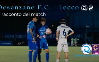 Serie C, Desenzano F.C. – Lecco: il racconto del match