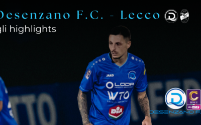 Serie C, Desenzano F.C. – Lecco: gli highlights