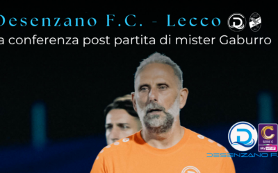 Serie C, Desenzano F.C. – Lecco: la conferenza post partita di mister Gaburro