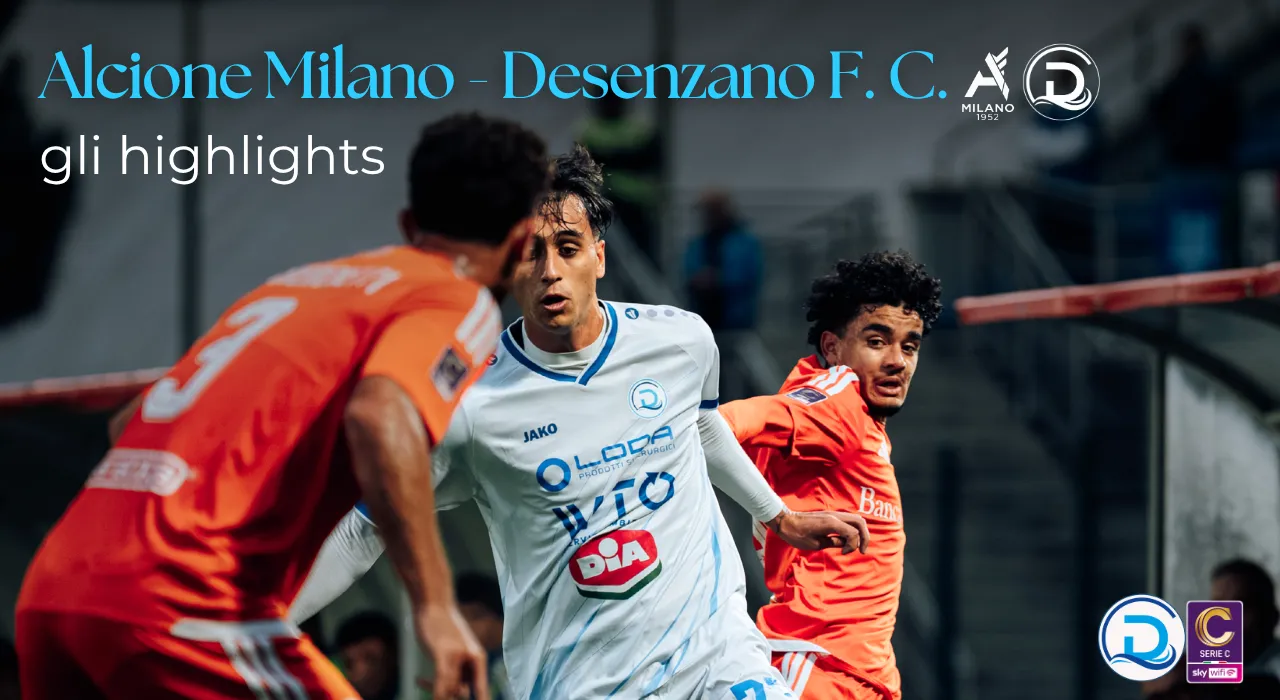 Serie C, Alcione Milano – Desenzano F.C.: gli highlights