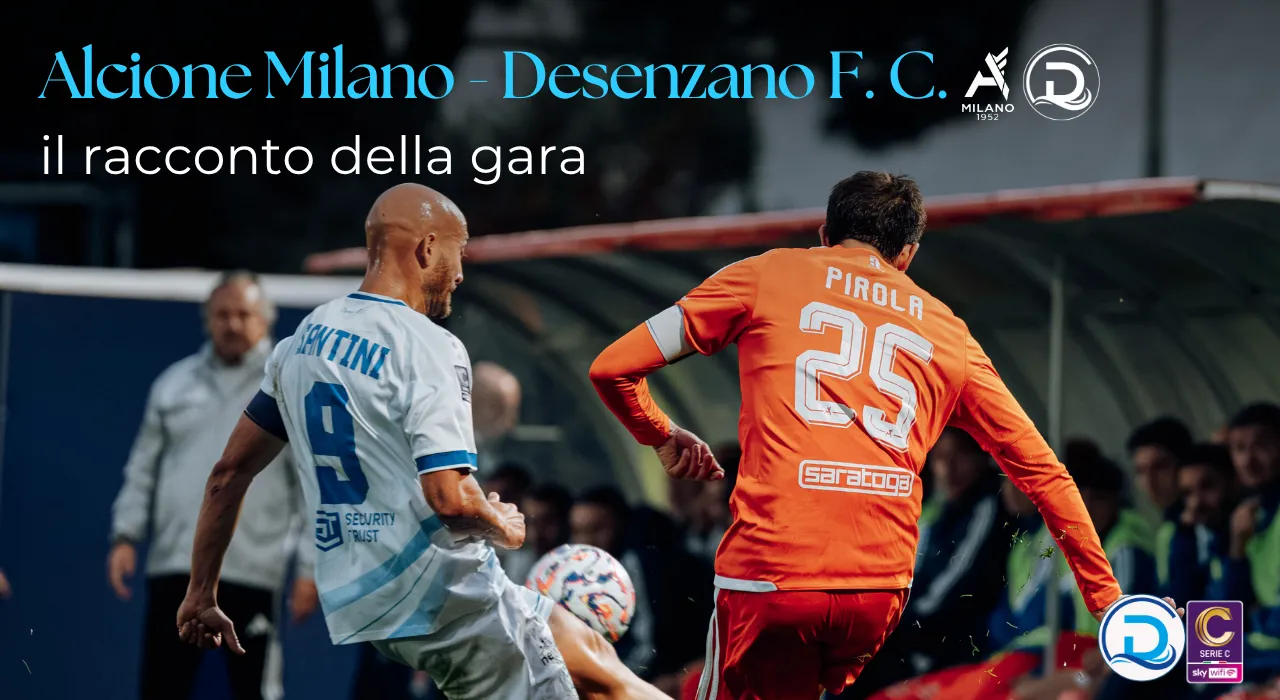 Serie C, Alcione Milano – Desenzano F.C.: sotto la pioggia vincono i padroni di casa 4-1