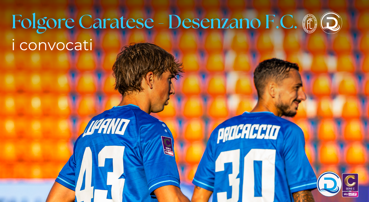 Serie C, Folgore Caratese – Desenzano F.C.: i convocati per il match