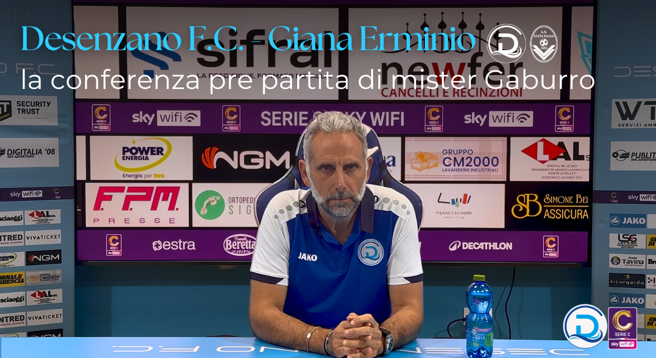 Serie C, Desenzano F.C. – Giana Erminio: la conferenza pre partita di mister Gaburro