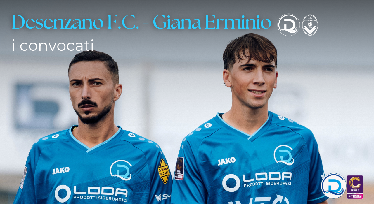 Serie C, Desenzano F.C. – Giana Erminio: i convocati per il match