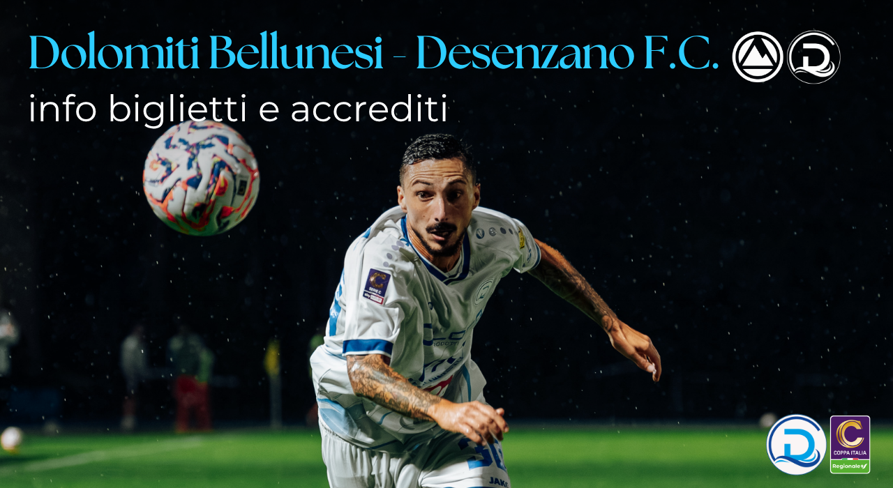 Coppa Italia Serie C, Dolomiti Bellunesi – Desenzano F.C.: le informazioni su biglietti e accrediti