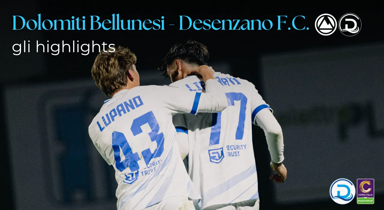 Coppa Italia Serie C, Dolomiti Bellunesi – Desenzano F.C.: gli highlights