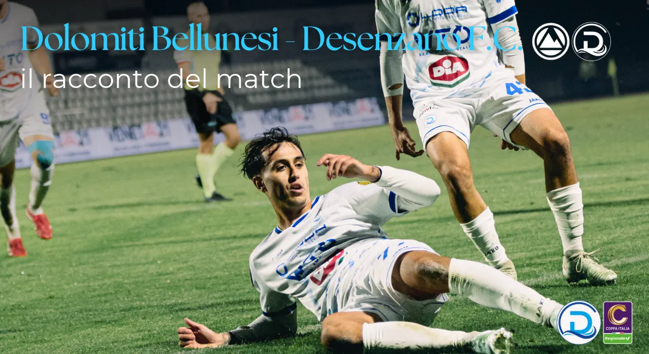 Coppa Italia Serie C, Dolomiti Bellunesi – Desenzano F.C.: Liberati decisivo al 96’, biancazzurri ai quarti di finale