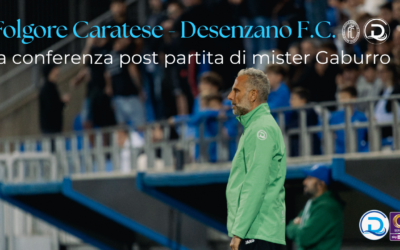 Serie C, Folgore Caratese – Desenzano F.C.: la conferenza post partita di mister Gaburro