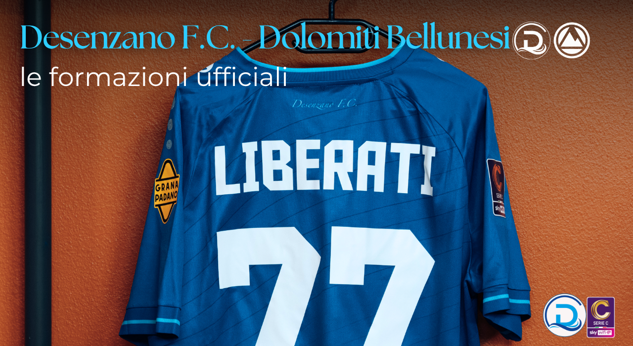 Serie C, Desenzano F.C. – Dolomiti Bellunesi: le formazioni ufficiali